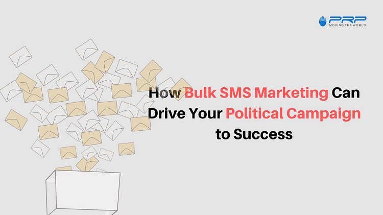 How Bulk SMS Marketing can Drive Your Political Campaign to Success?